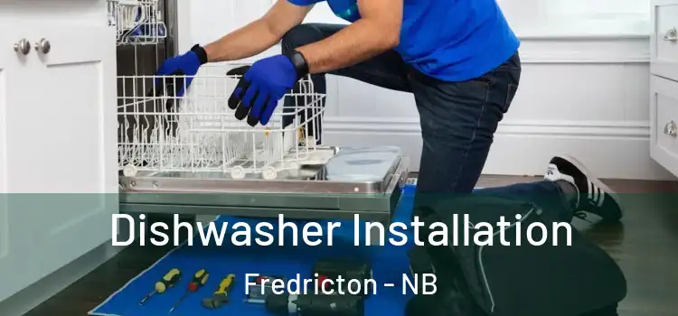 Dishwasher Installation Fredricton - NB
