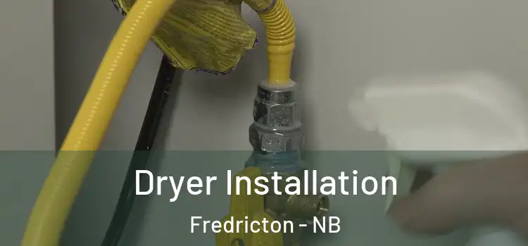 Dryer Installation Fredricton - NB