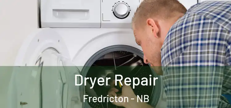 Dryer Repair Fredricton - NB