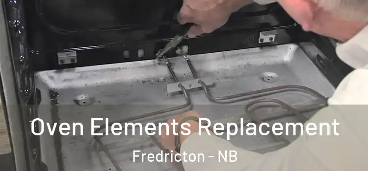 Oven Elements Replacement Fredricton - NB