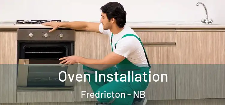 Oven Installation Fredricton - NB