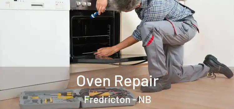 Oven Repair Fredricton - NB