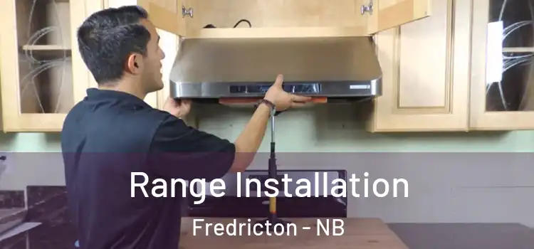 Range Installation Fredricton - NB