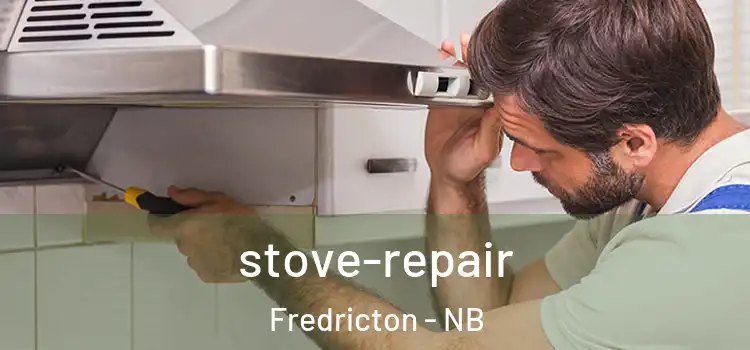 stove-repair Fredricton - NB