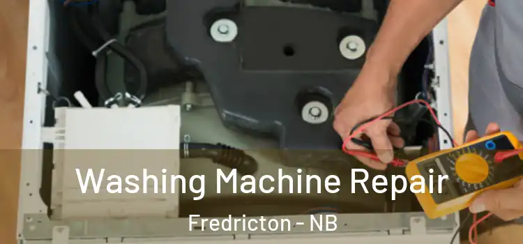 Washing Machine Repair Fredricton - NB