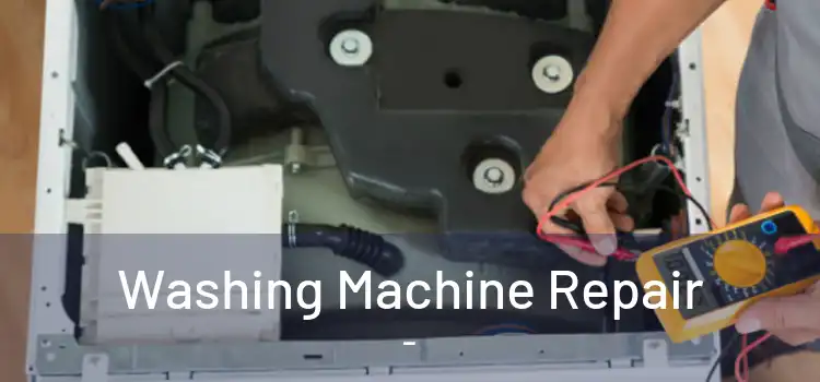 Washing Machine Repair  - 